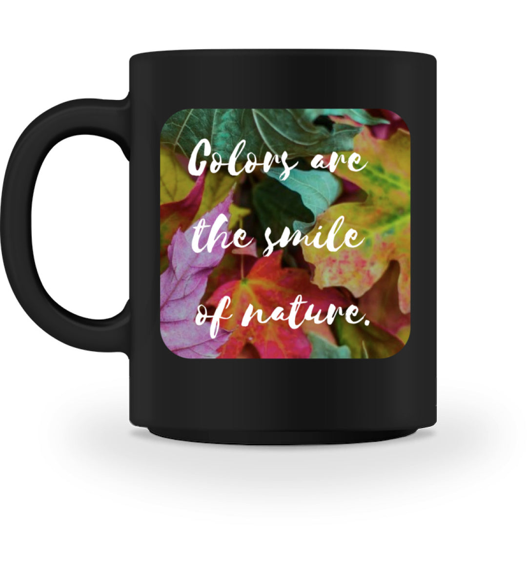 The smile of nature - Tasse