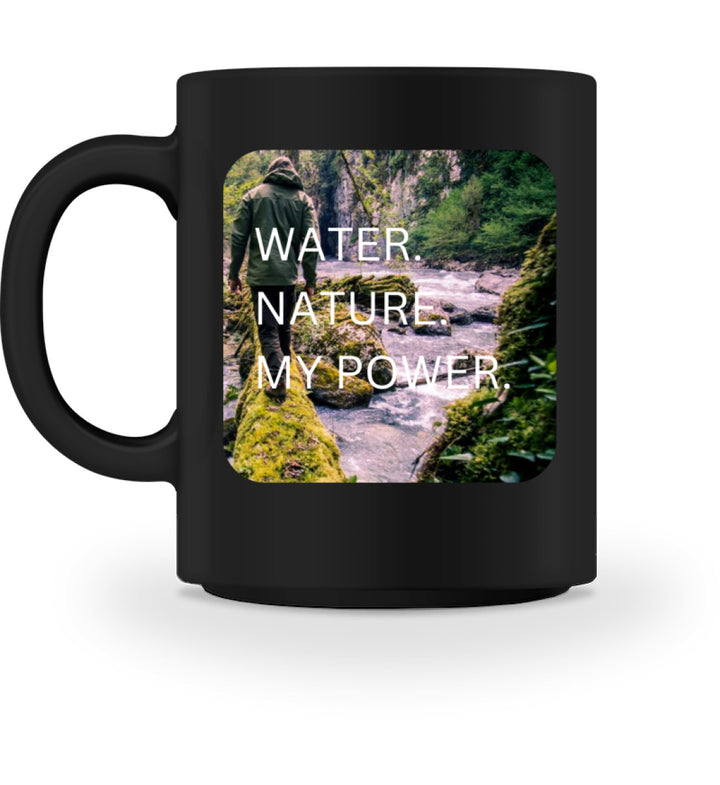 Water Nature My Power - Tasse